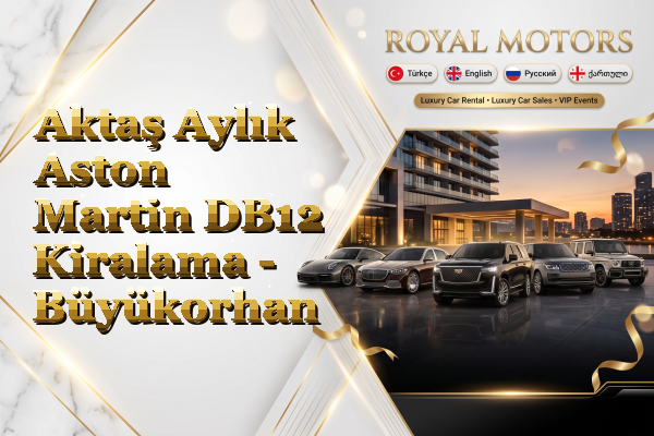 Aktaş Aylık Aston Martin DB12 Kiralama - Büyükorhan