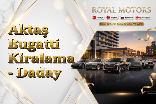 Aktaş Bugatti Kiralama - Daday