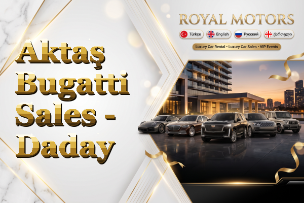 Aktaş Bugatti Sales - Daday
