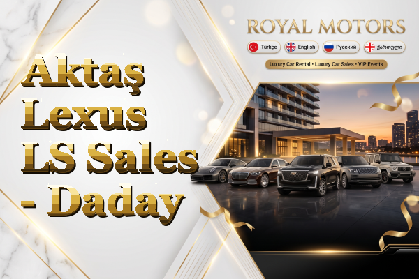 Aktaş Lexus LS Sales - Daday