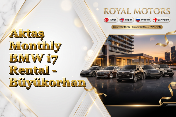 Aktaş Monthly BMW i7 Rental - Büyükorhan