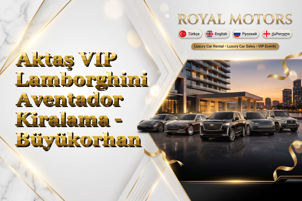Aktaş VIP Lamborghini Aventador Kiralama - Büyükorhan