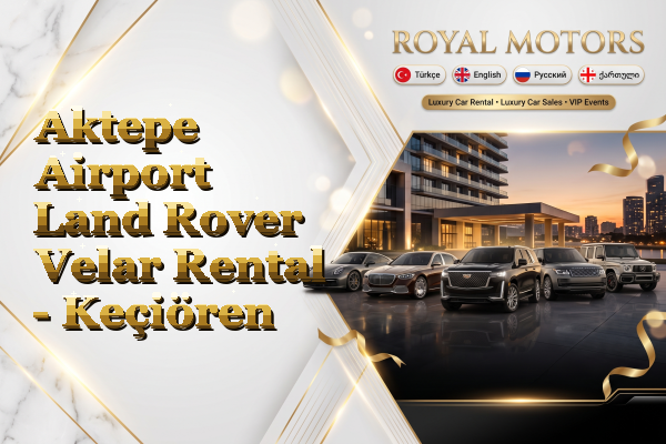 Aktepe Airport Land Rover Velar Rental - Keçiören