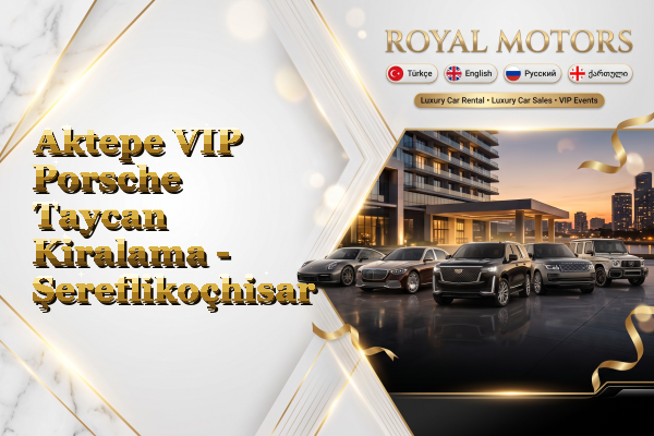 Aktepe VIP Porsche Taycan Kiralama - Şereflikoçhisar