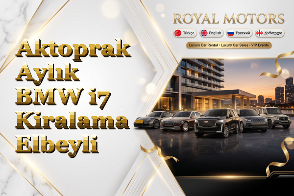 Aktoprak Aylık BMW i7 Kiralama - Elbeyli