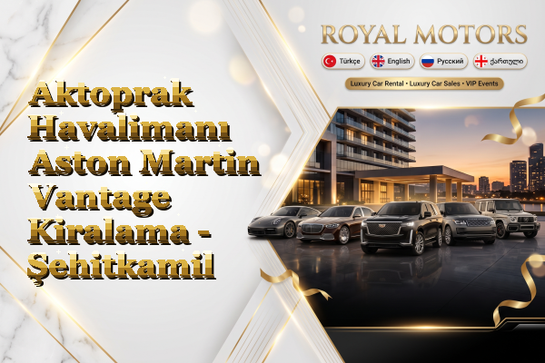 Aktoprak Havalimanı Aston Martin Vantage Kiralama - Şehitkamil