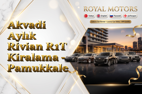 Akvadi Aylık Rivian R1T Kiralama - Pamukkale