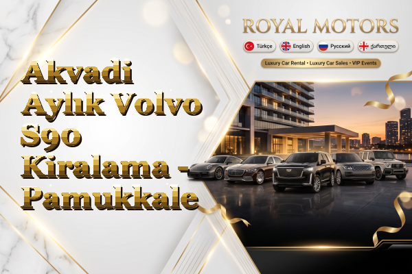 Akvadi Aylık Volvo S90 Kiralama - Pamukkale