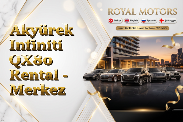 Akyürek Infiniti QX80 Rental - Merkez