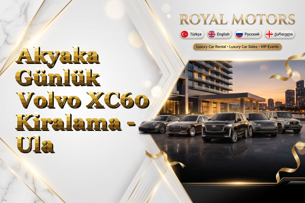 Akyaka Günlük Volvo XC60 Kiralama - Ula