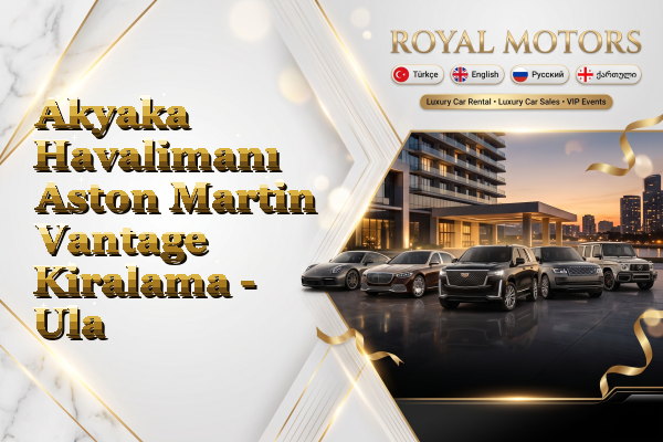 Akyaka Havalimanı Aston Martin Vantage Kiralama - Ula