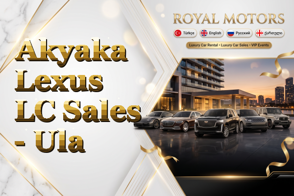 Akyaka Lexus LC Sales - Ula