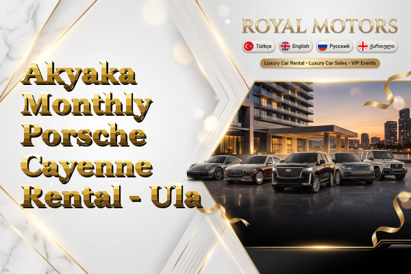 Akyaka Monthly Porsche Cayenne Rental - Ula