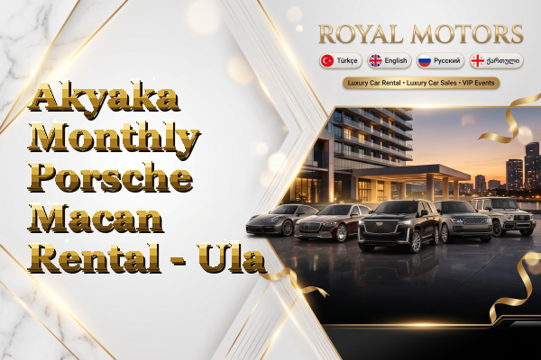 Akyaka Monthly Porsche Macan Rental - Ula