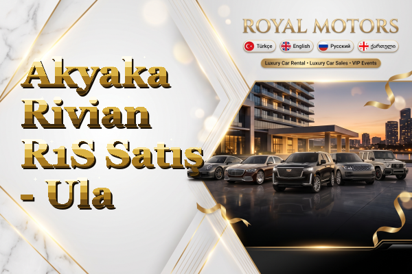 Akyaka Rivian R1S Satış - Ula