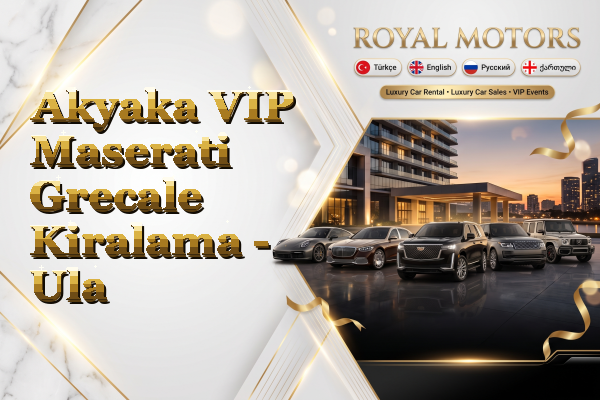 Akyaka VIP Maserati Grecale Kiralama - Ula