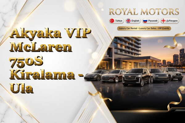 Akyaka VIP McLaren 750S Kiralama - Ula
