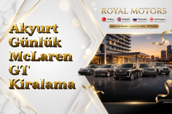 Akyurt Günlük McLaren GT Kiralama
