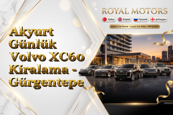Akyurt Günlük Volvo XC60 Kiralama - Gürgentepe
