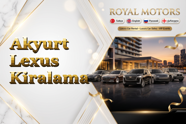 Akyurt Lexus Kiralama