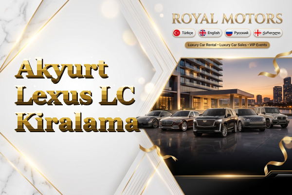 Akyurt Lexus LC Kiralama