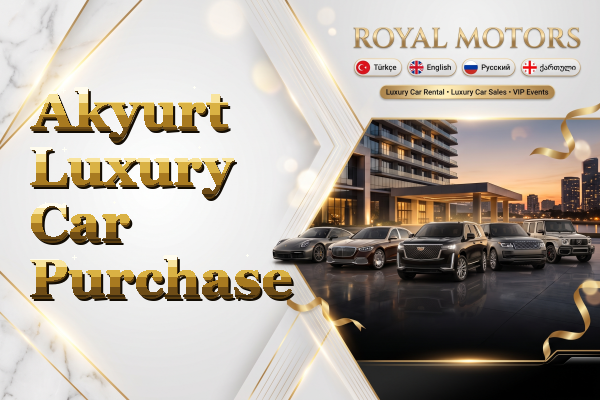 Akyurt Luxury Car Purchase