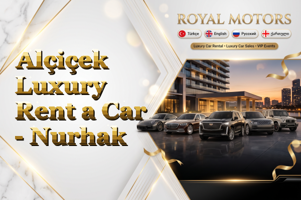 Alçiçek Luxury Rent a Car - Nurhak