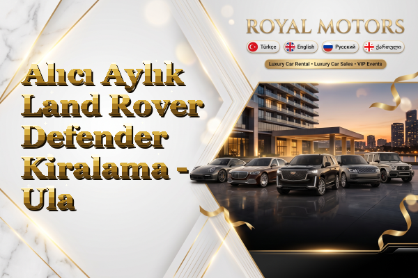 Alıcı Aylık Land Rover Defender Kiralama - Ula