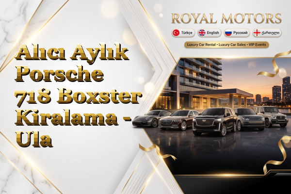Alıcı Aylık Porsche 718 Boxster Kiralama - Ula