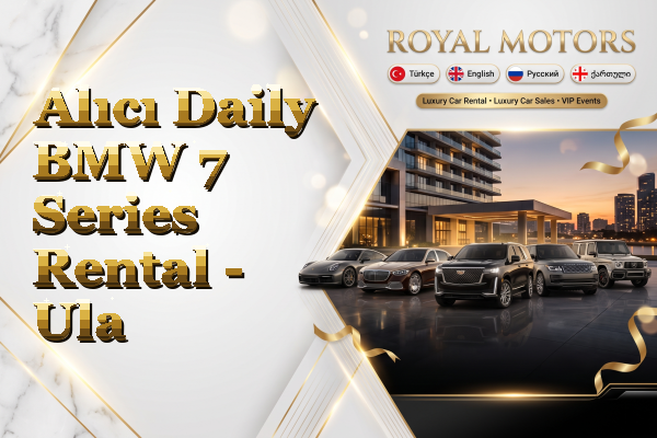 Alıcı Daily BMW 7 Series Rental - Ula