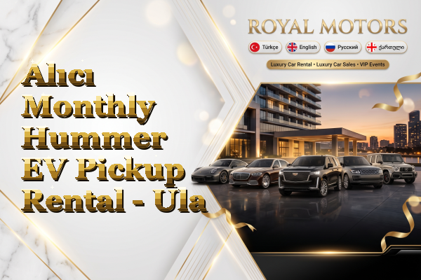 Alıcı Monthly Hummer EV Pickup Rental - Ula