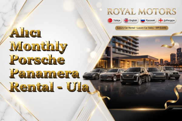 Alıcı Monthly Porsche Panamera Rental - Ula