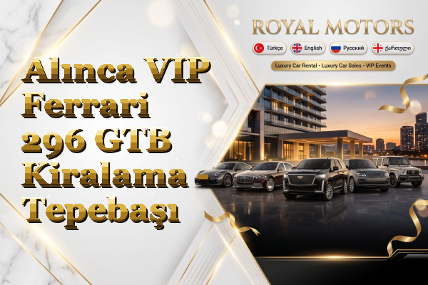 Alınca VIP Ferrari 296 GTB Kiralama - Tepebaşı