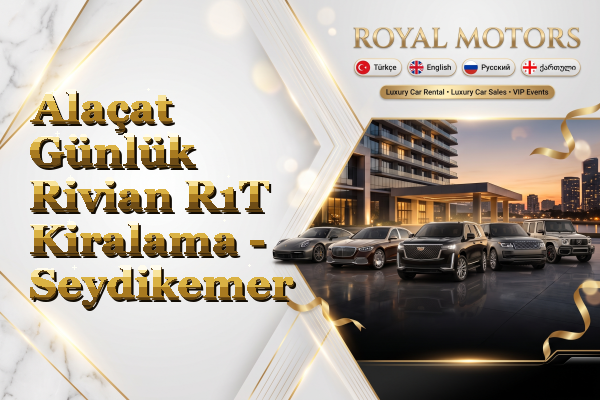 Alaçat Günlük Rivian R1T Kiralama - Seydikemer