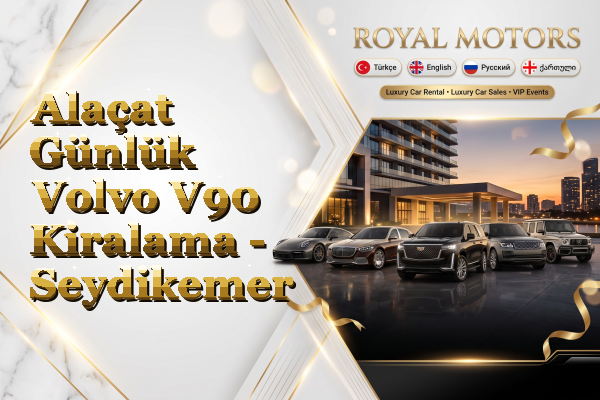 Alaçat Günlük Volvo V90 Kiralama - Seydikemer