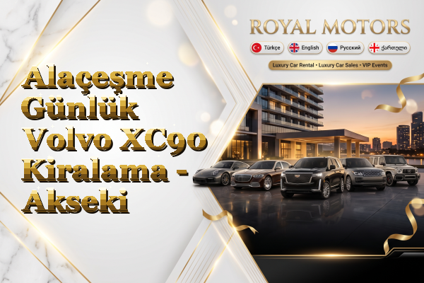 Alaçeşme Günlük Volvo XC90 Kiralama - Akseki