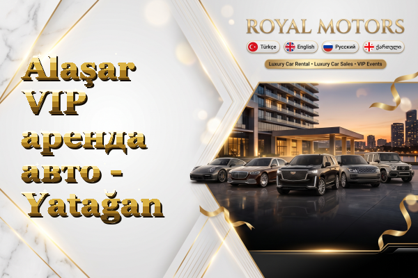 Alaşar VIP аренда авто - Yatağan