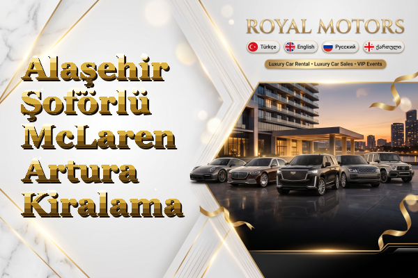 Alaşehir Şoförlü McLaren Artura Kiralama