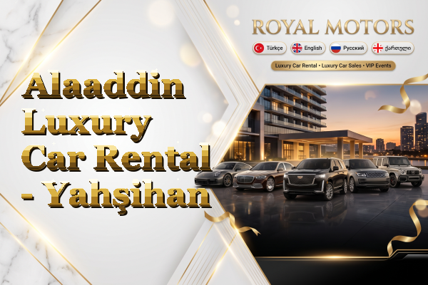 Alaaddin Luxury Car Rental - Yahşihan