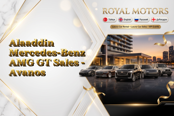 Alaaddin Mercedes-Benz AMG GT Sales - Avanos