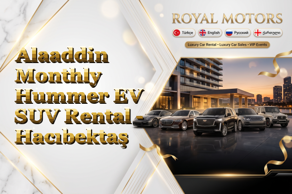 Alaaddin Monthly Hummer EV SUV Rental - Hacıbektaş
