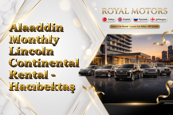 Alaaddin Monthly Lincoln Continental Rental - Hacıbektaş