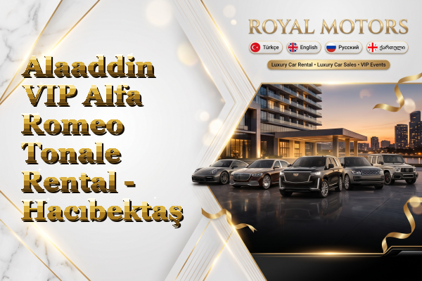 Alaaddin VIP Alfa Romeo Tonale Rental - Hacıbektaş