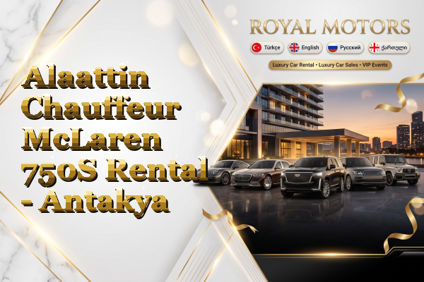 Alaattin Chauffeur McLaren 750S Rental - Antakya