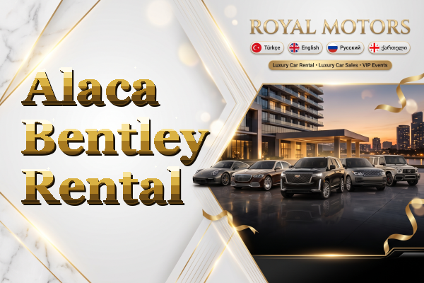 Alaca Bentley Rental