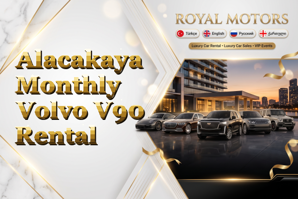 Alacakaya Monthly Volvo V90 Rental