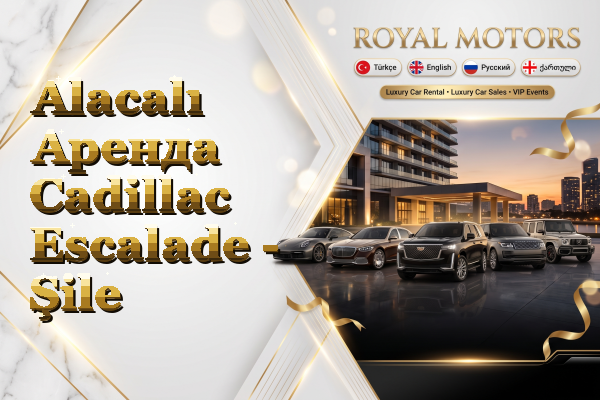 Alacalı Аренда Cadillac Escalade - Şile
