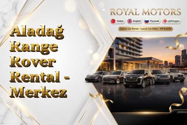 Aladağ Range Rover Rental - Merkez