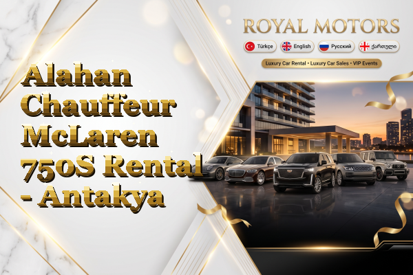 Alahan Chauffeur McLaren 750S Rental - Antakya