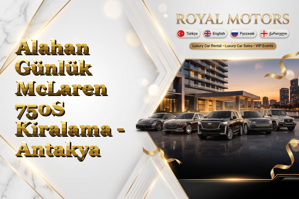 Alahan Günlük McLaren 750S Kiralama - Antakya